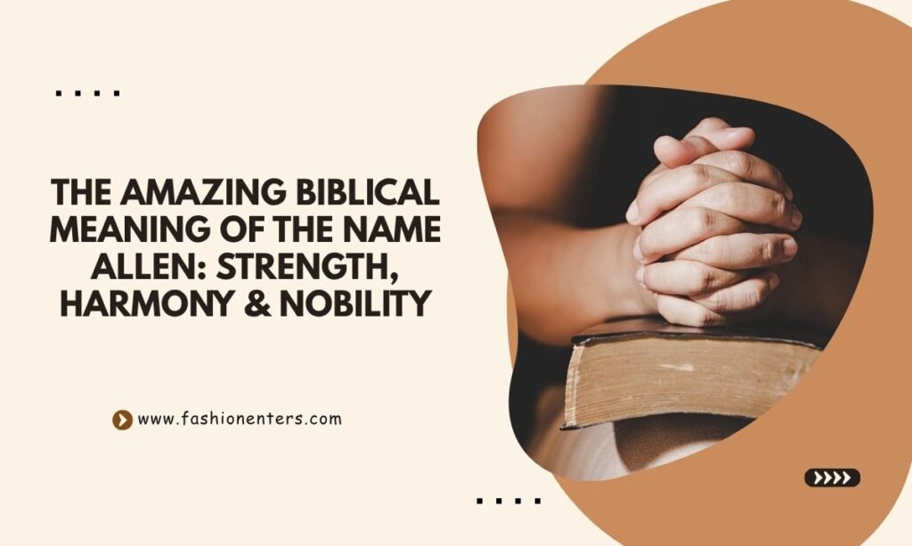 Biblical Meaning of the Name ALLEN