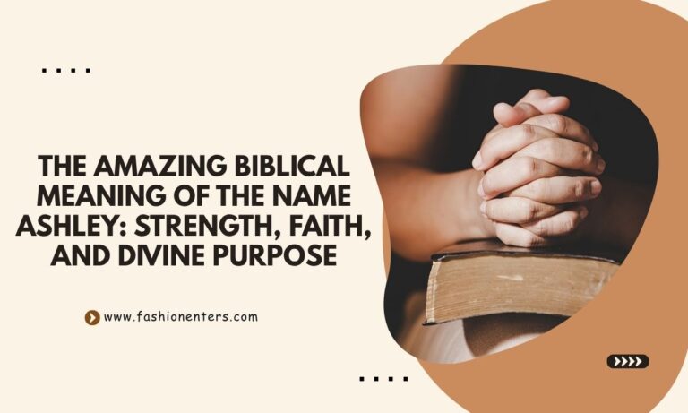 Biblical Meaning of the Name ASHLEY