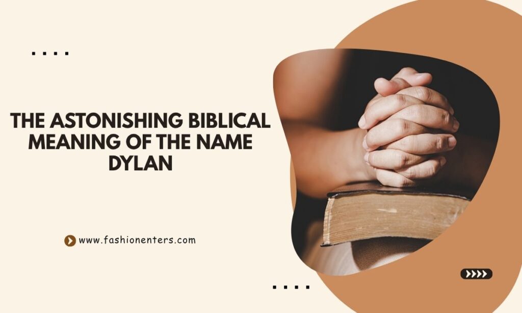 Biblical Meaning of the Name Dylan