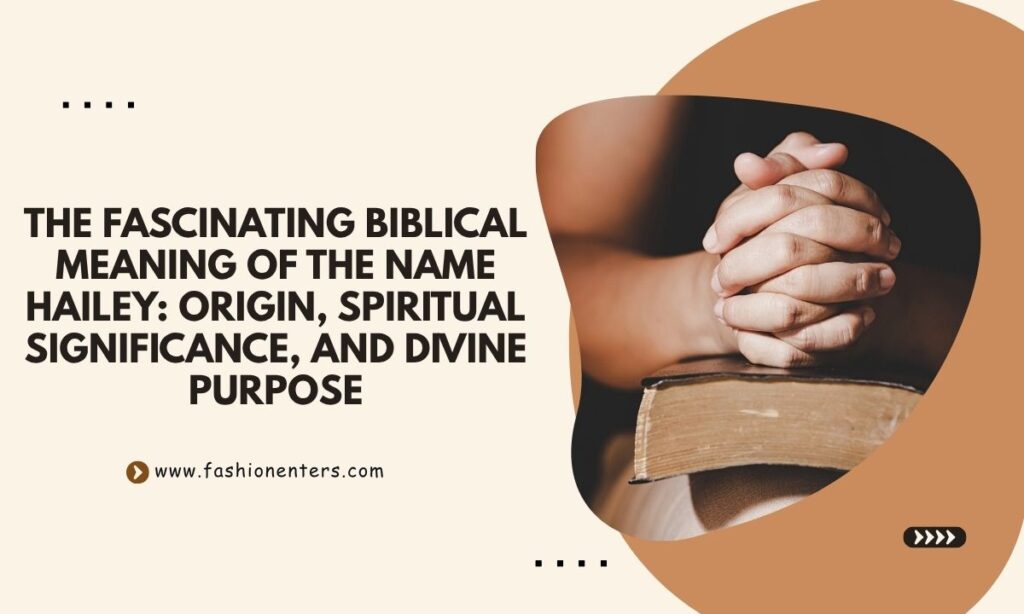 Biblical Meaning of the Name HAILEY