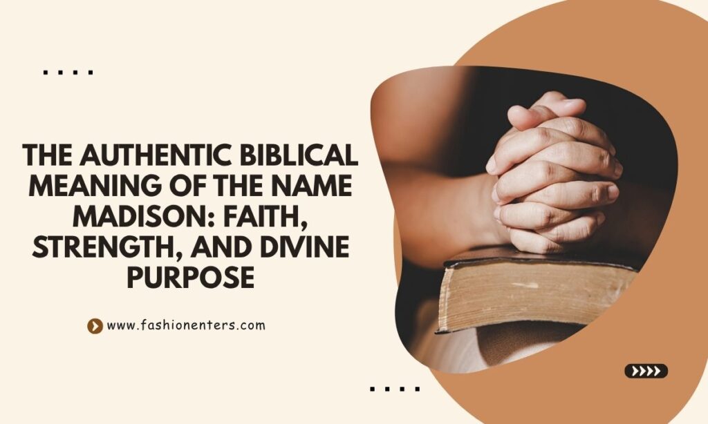 Biblical Meaning of the Name Madison