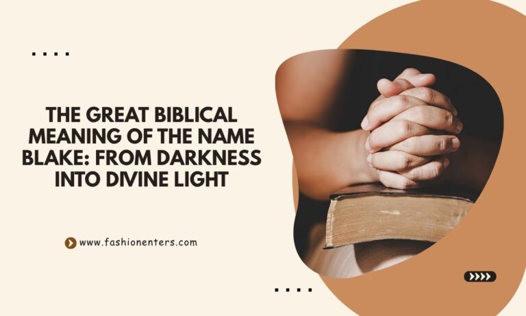 The Great Biblical Meaning of the Name BLAKE From Darkness Into Divine Light