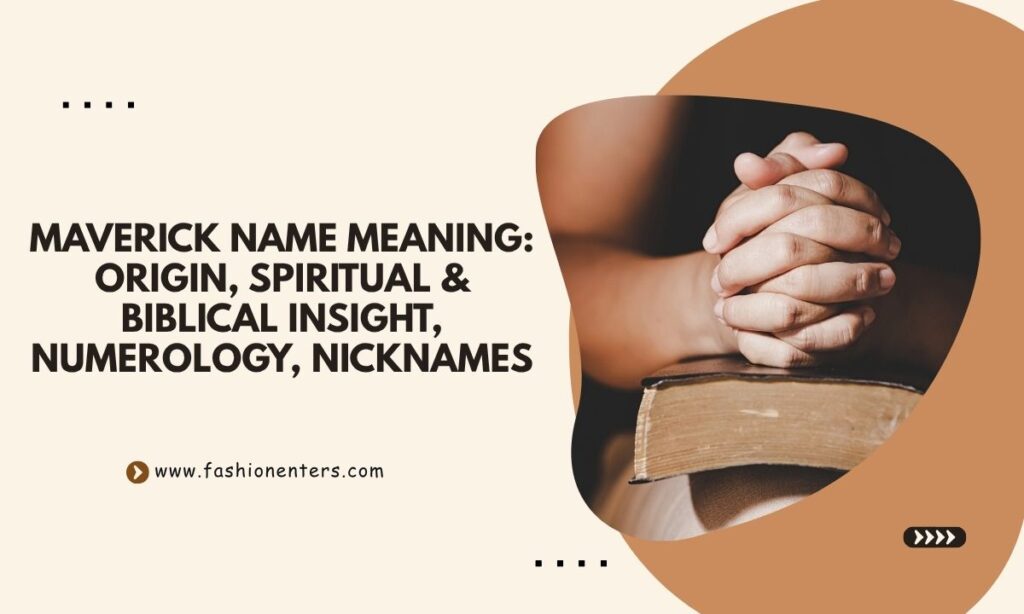 Maverick Name Meaning Origin, Spiritual & Biblical Insight, Numerology, Nicknames