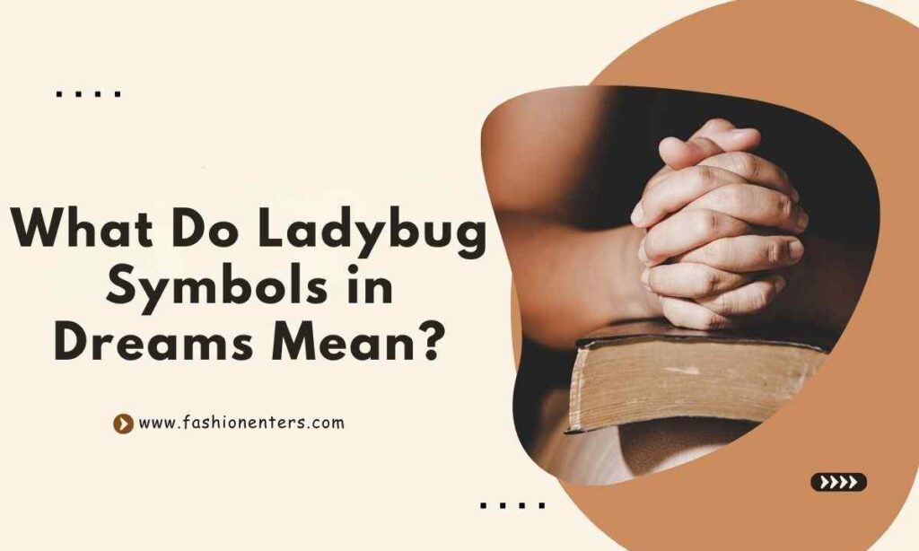 What Do Ladybug Symbols in Dreams Mean