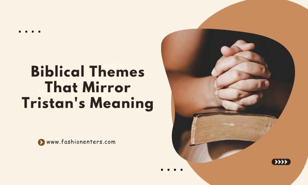 Biblical Theme's That Mirror Tristan's Meaning