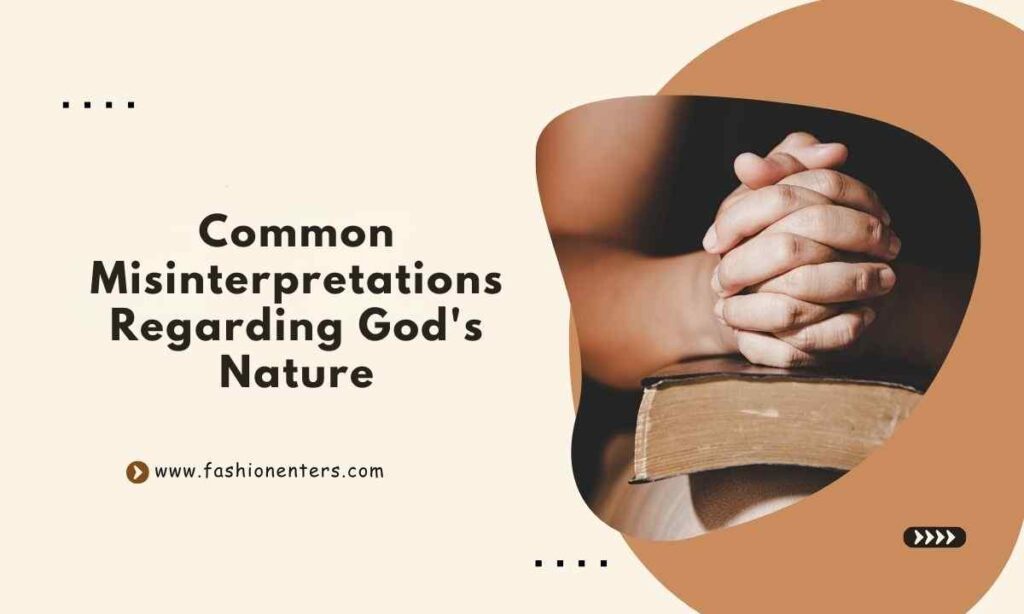 Common Misinterpretations Regarding God's Nature