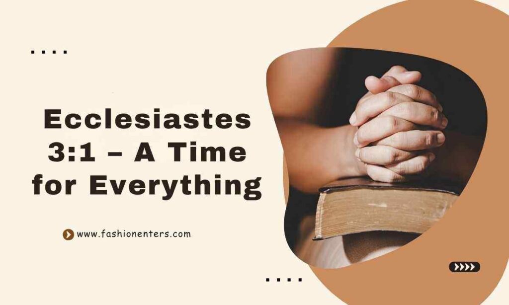 Ecclesiastes 31 – A Time for Everything