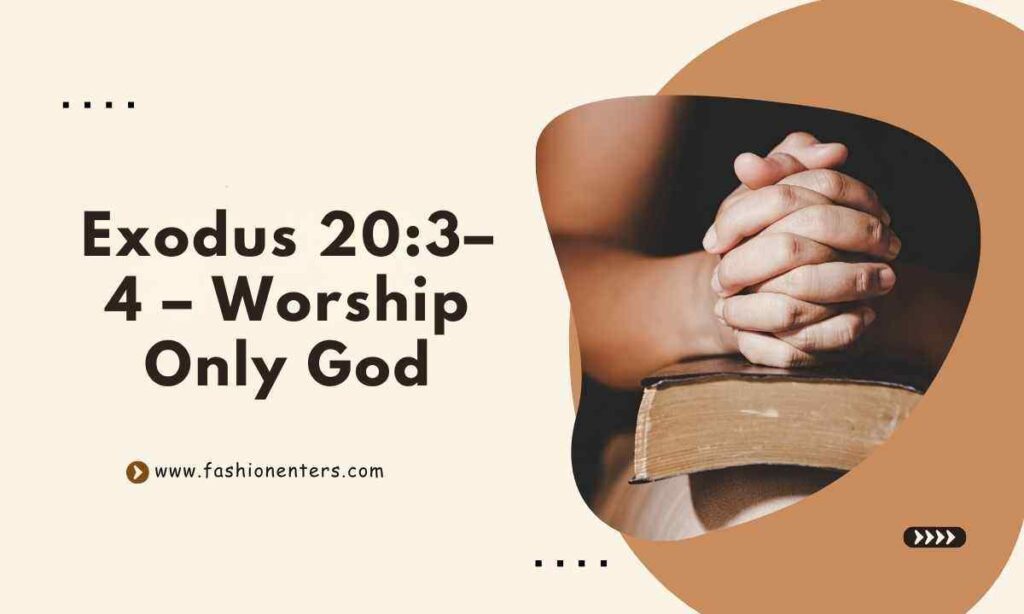 Exodus 203–4 – Worship Only God