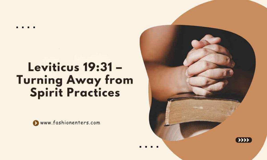 Leviticus 1931 – Turning Away from Spirit Practices