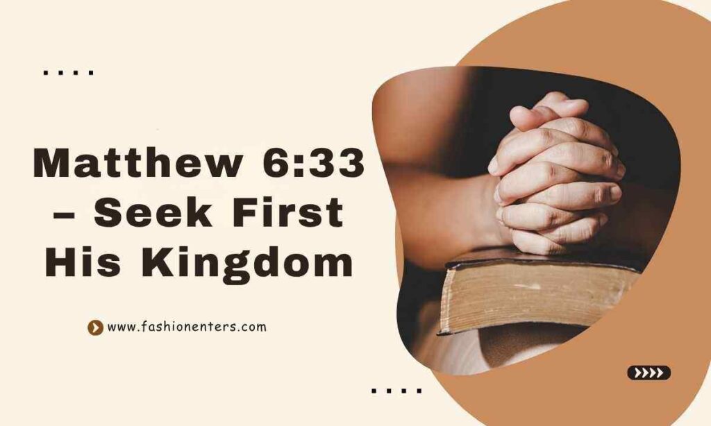 Matthew 633 – Seek First His Kingdom