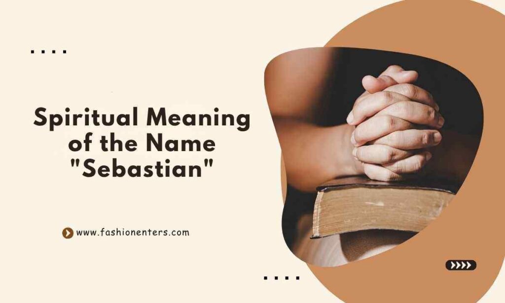 Spiritual Meaning of the Name Sebastian