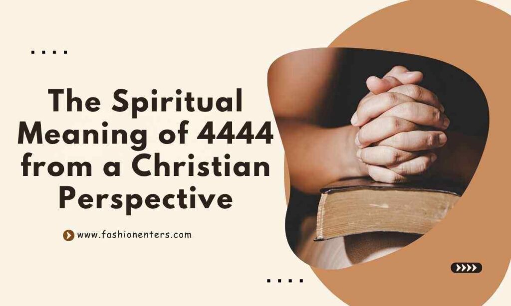 The Spiritual Meaning of 4444 from a Christian Perspective